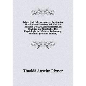 

Книга Leben Und Lehrmeinungen Berühmter Physiker Am Ende Des Xvi Und Am Anfange Des Xvii Jahrhunderts: Als Beyträge Zur Geschichte