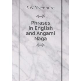 

Книга Phrases in English and Angami Naga