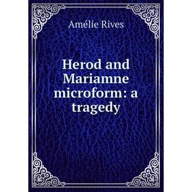 

Книга Herod and Mariamne microform: a tragedy