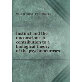 

Книга Instinct and the unconscious, a contribution to a biological theory of the psychoneuroses