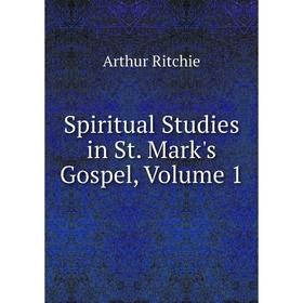 

Книга Spiritual Studies in St. Mark's Gospel, Volume 1