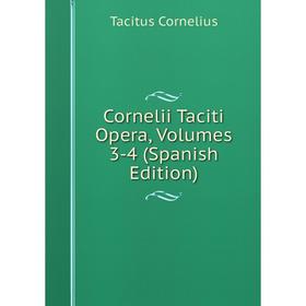 

Книга Cornelii Taciti Opera, Volumes 3-4 (Spanish Edition)