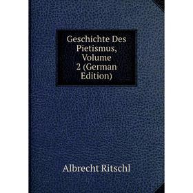 

Книга Geschichte Des Pietismus, Volume 2 (German Edition)