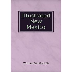 

Книга Illustrated New Mexico
