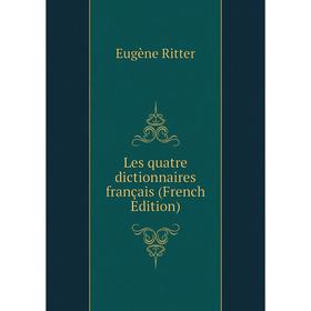 

Книга Les quatre dictionnaires français