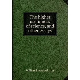 

Книга The higher usefulness of science, and other essays