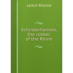 

Книга Schinderhannes, the robber of the Rhine