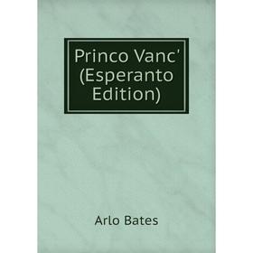 

Книга Princo Vanc' (Esperanto Edition)
