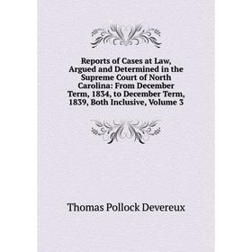 

Книга Reports of Cases at Law, Argued and Determined in the Supreme Court of North Carolina: From December Term