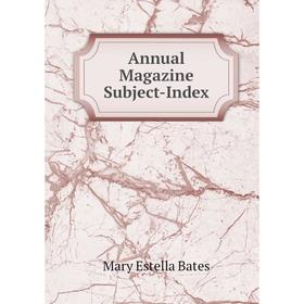 

Книга Annual Magazine Subject-Index