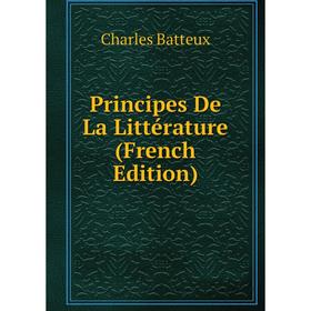

Книга Principes De La Littérature (French Edition)