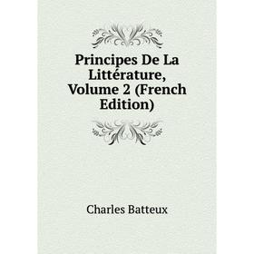 

Книга Principes De La Littérature, Volume 2 (French Edition)