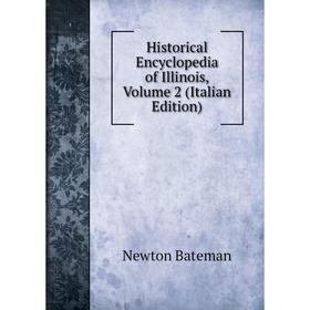

Книга Historical Encyclopedia of Illinois, Volume 2 (Italian Edition)