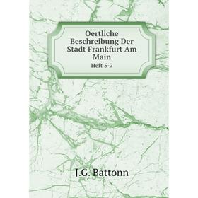 

Книга Oertliche Beschreibung Der Stadt Frankfurt Am Main Heft 5-7