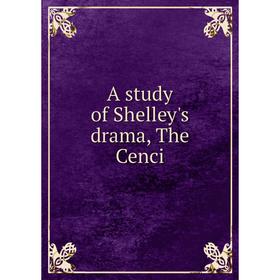 

Книга A study of Shelley's drama, The Cenci