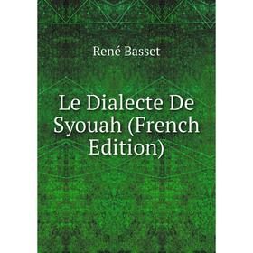 

Книга Le Dialecte De Syouah