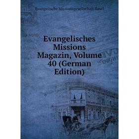 

Книга Evangelisches Missions Magazin, Volume 40 (German Edition)