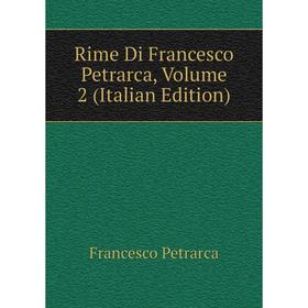 

Книга Rime Di Francesco Petrarca, Volume 2 (Italian Edition)