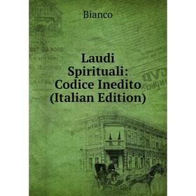 

Книга Laudi Spirituali: Codice Inedito