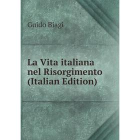 

Книга La Vita italiana nel Risorgimento