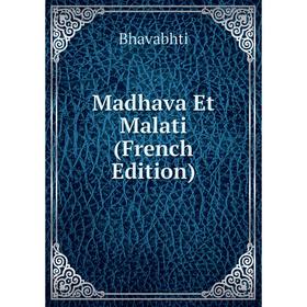 

Книга Madhava Et Malati