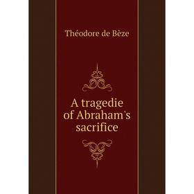 

Книга A tragedie of Abraham's sacrifice