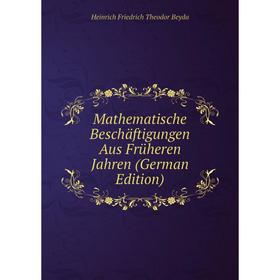 

Книга Mathematische Beschäftigungen Aus Früheren Jahren