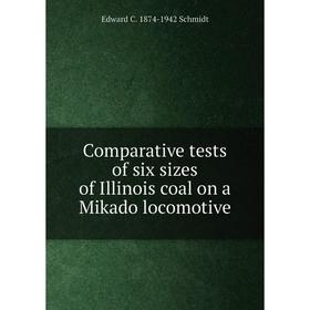 

Книга Comparative tests of six sizes of Illinois coal on a Mikado locomotive