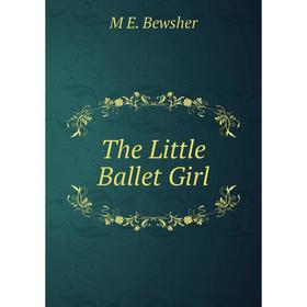 

Книга The Little Ballet Girl