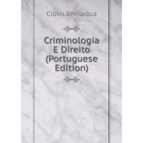 

Книга Criminologia E Direito (Portuguese Edition)