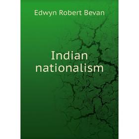 

Книга Indian nationalism
