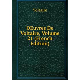 

Книга Oeuvres De Voltaire, Volume 21