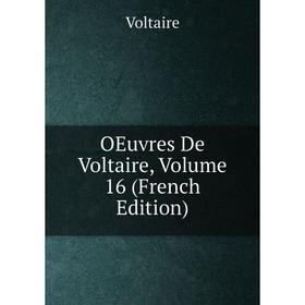 

Книга Oeuvres De Voltaire, Volume 16