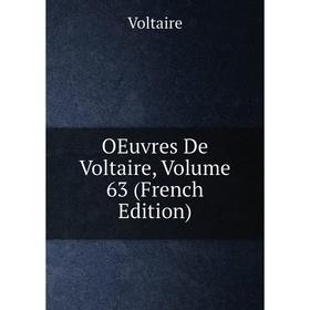 

Книга Oeuvres De Voltaire, Volume 63