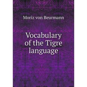 

Книга Vocabulary of the Tigre language