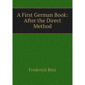 

Книга A First German Book: After the Direct Method