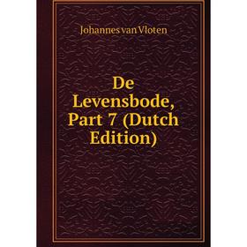 

Книга De Levensbode, Part 7 (Dutch Edition)