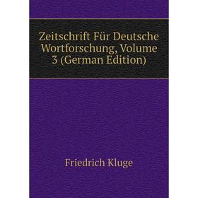 

Книга Zeitschrift Für Deutsche Wortforschung, Volume 3 (German Edition)