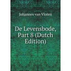 

Книга De Levensbode, Part 8 (Dutch Edition)
