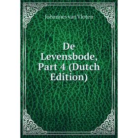 

Книга De Levensbode, Part 4 (Dutch Edition)