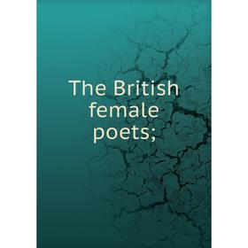 

Книга The British female poets