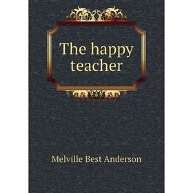

Книга The happy teacher