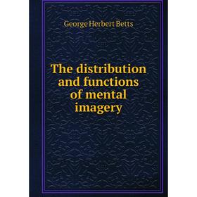 

Книга The distribution and functions of mental imagery