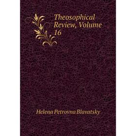 

Книга Theosophical Review, Volume 16