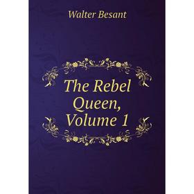 

Книга The Rebel Queen, Volume 1