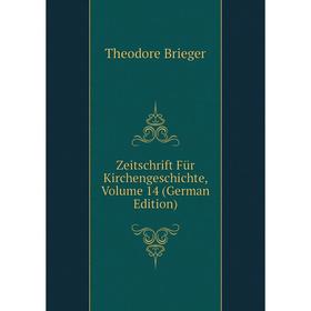 

Книга Zeitschrift Für Kirchengeschichte, Volume 14 (German Edition)