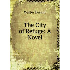

Книга The City of Refuge: A Novel