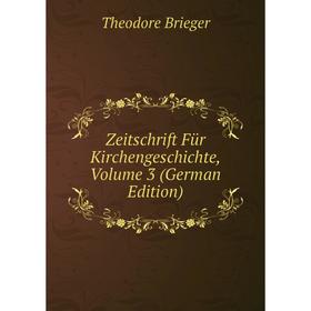 

Книга Zeitschrift Für Kirchengeschichte, Volume 3 (German Edition)