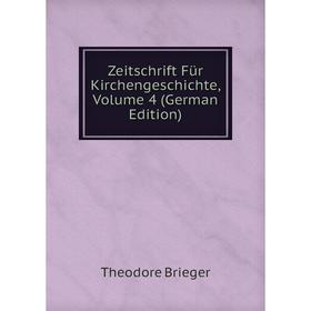 

Книга Zeitschrift Für Kirchengeschichte, Volume 4 (German Edition)