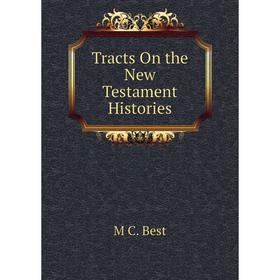 

Книга Tracts On the New Testament Histories